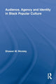 Book cover of: Audience, Agency and Identity in Black Popular Culture. By: Shawan M. Worsley
