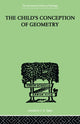 Book cover of: Child's Conception Of Geometry. By: Piaget, Jean & Inhelder, Barbel & Szeminska, Alina, Jean & Inhelder