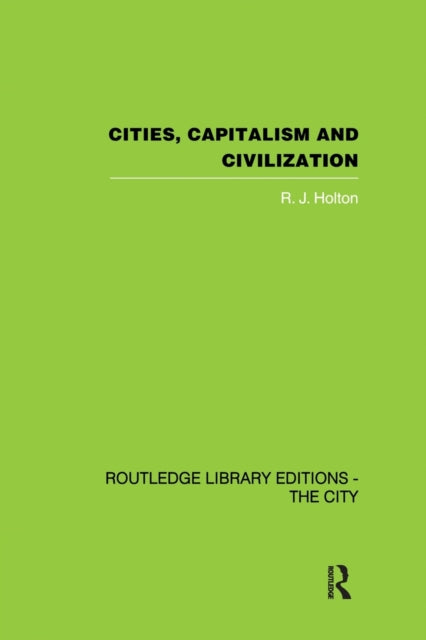Book cover of: Cities, Capitalism and Civilization. By: R. J. Holton