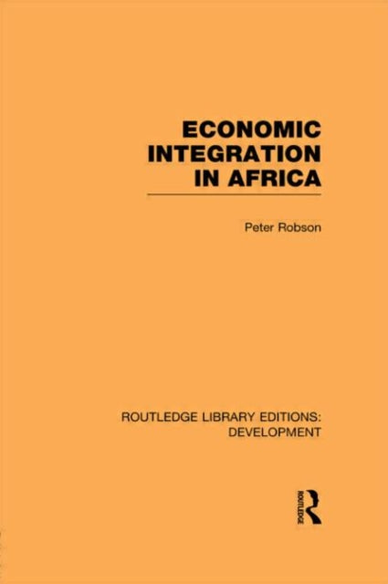 Book cover of: Economic Integration in Africa. By: Peter Robson