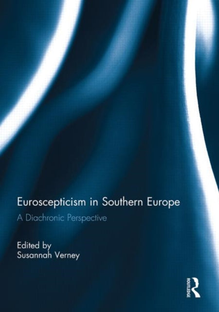 Book cover of: Euroscepticism in Southern Europe. By: Susannah Verney