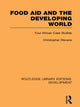 Book cover of: Food Aid and the Developing World. By: Christopher Stevens