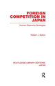 Book cover of: Foreign Competition in Japan. By: Robert J. Ballon