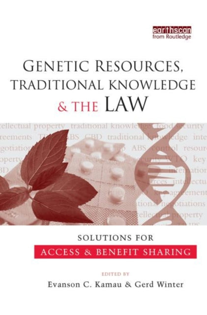 Book cover of: Genetic Resources, Traditional Knowledge and the Law. By: Evanson C. Kamau