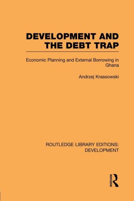 Book cover of: Development and the Debt Trap. By: Andrzej Krassowski