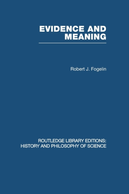 Book cover of: Evidence and Meaning. By: Robert J. Fogelin