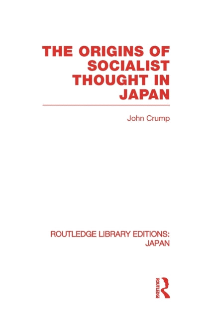 Book cover of: Origins of Socialist Thought in Japan. By: John Crump