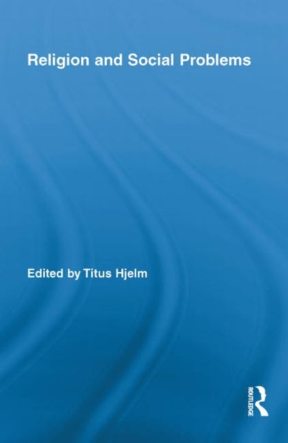 Book cover of: Religion and Social Problems. By: Titus Hjelm