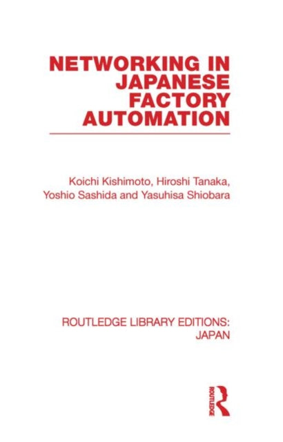 Book cover of: Networking in Japanese Factory Automation. By: Koichi Kishimoto
