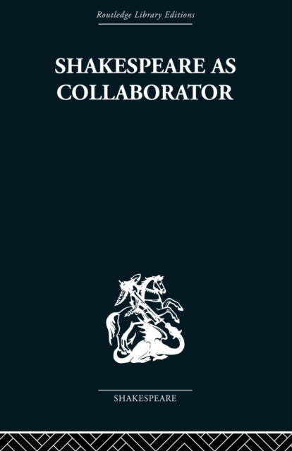 Book cover of: Shakespeare as Collaborator. By: Kenneth Muir