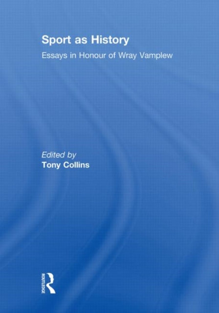 Book cover of: Sport as History. By: Tony Collins