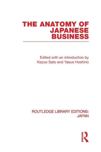 Book cover of: Anatomy of Japanese Business. By: Kazuo Sato