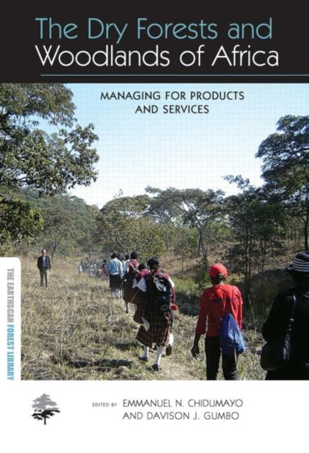 Book cover of: Dry Forests and Woodlands of Africa. By: Emmanuel N. Chidumayo