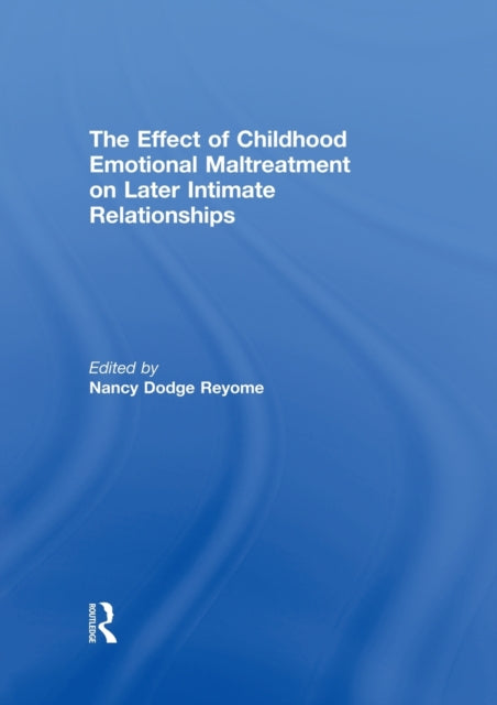 Book cover of: Effect of Childhood Emotional Maltreatment on Later Intimate Relationships. By: Nancy Dodge Reyome