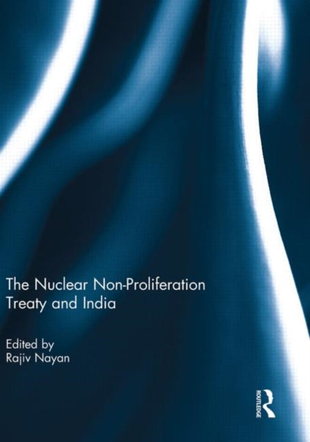 Book cover of: Nuclear Non-Proliferation Treaty and India. By: Rajiv Nayan
