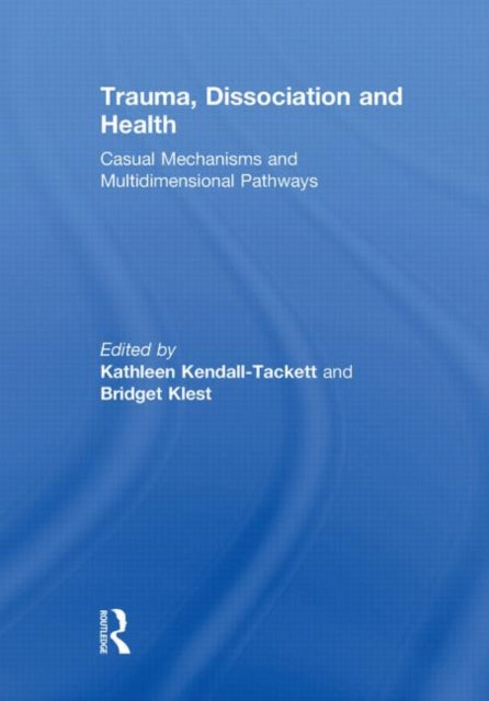 Book cover of: Trauma, Dissociation and Health. By: Kathleen Kendall-Tackett