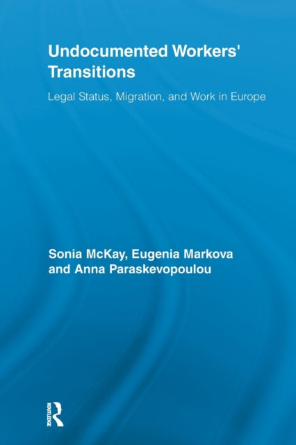 Book cover of: Undocumented Workers' Transitions. By: Sonia McKay