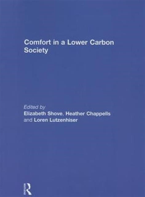 Book cover of: Comfort in a Lower Carbon Society. By: Elizabeth Shove