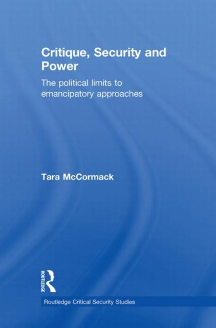 Book cover of: Critique, Security and Power. By: Tara McCormack