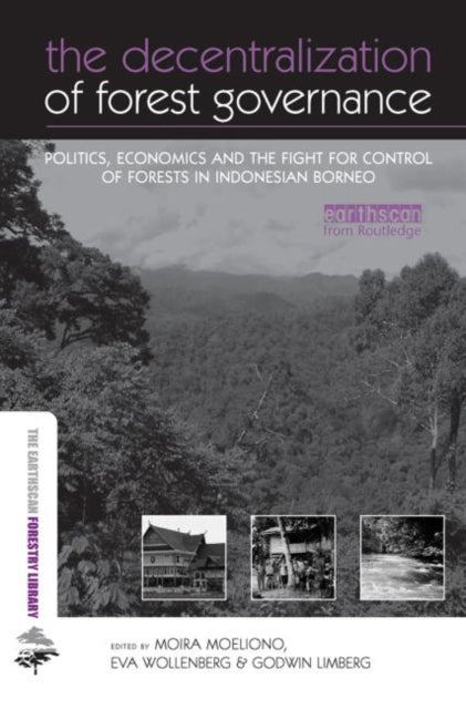 Book cover of: Decentralization of Forest Governance. By: Moira Moeliono