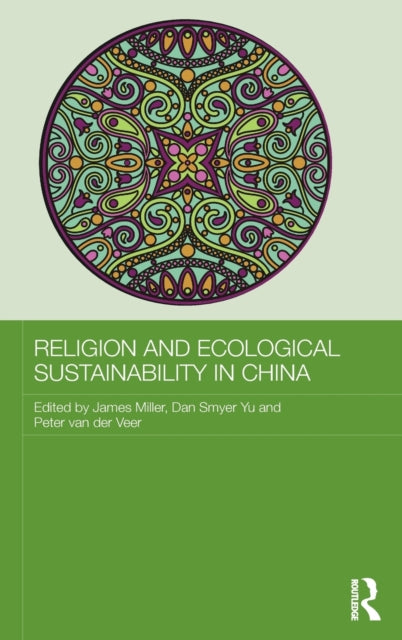 Book cover of: Religion and Ecological Sustainability in China. By: James Miller