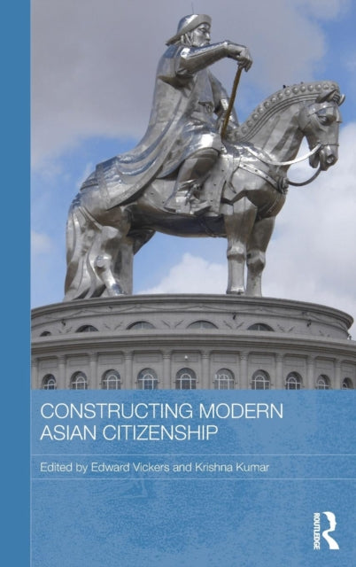 Book cover of: Constructing Modern Asian Citizenship. By: Edward Vickers