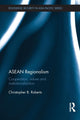 Book cover of: ASEAN Regionalism. By: Christopher B. Roberts
