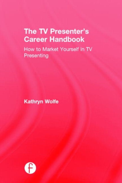 Book cover of: TV Presenter's Career Handbook. By: Kathryn Wolfe