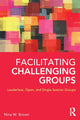 Book cover of: Facilitating Challenging Groups. By: Nina W. Brown