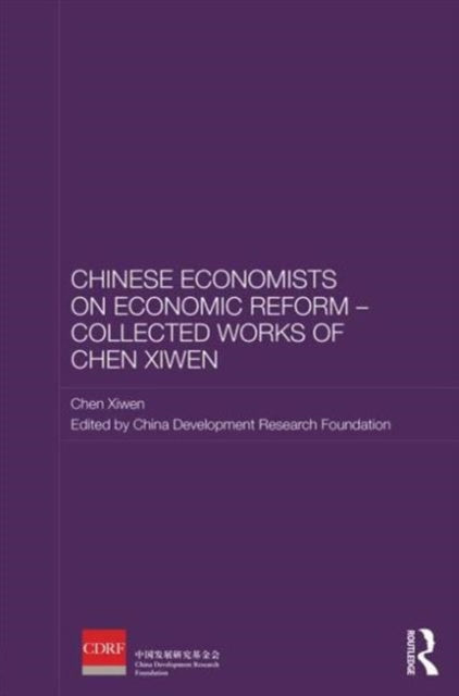 Book cover of: Chinese Economists on Economic Reform – Collected Works of Chen Xiwen. By: Chen Xiwen