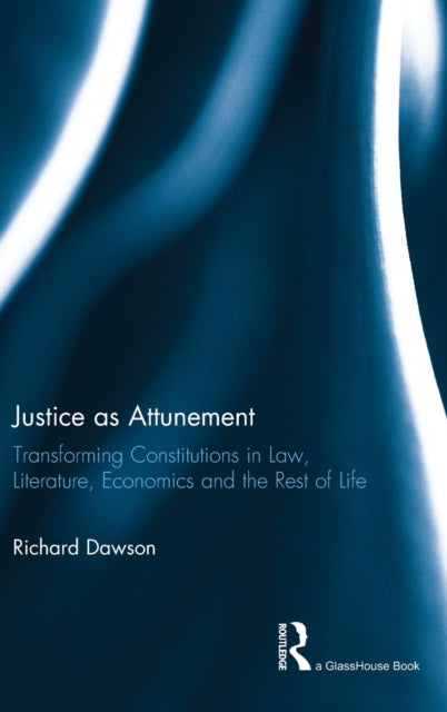 Book cover of: Justice as Attunement. By: Richard Dawson