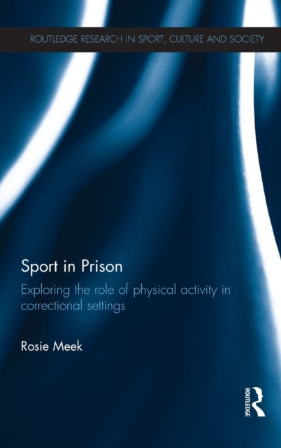 Book cover of: Sport in Prison. By: Rosie Meek