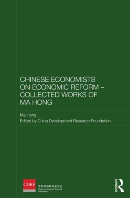 Book cover of: Chinese Economists on Economic Reform – Collected Works of Ma Hong