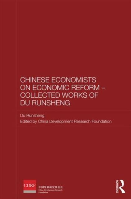 Book cover of: Chinese Economists on Economic Reform - Collected Works of Du Runsheng