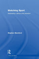 Book cover of: Watching Sport. By: Stephen Mumford