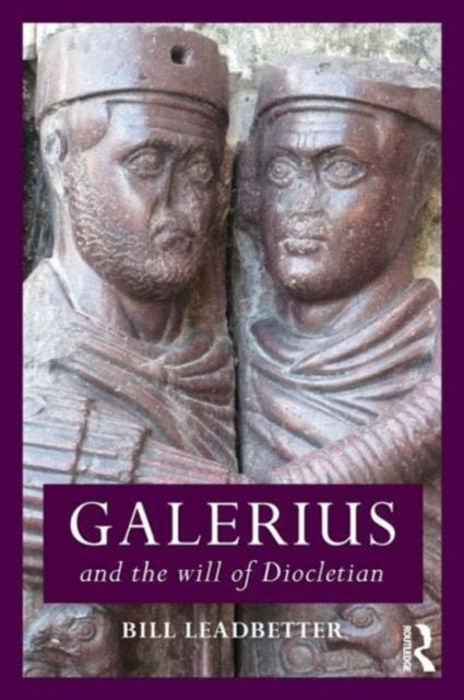 Book cover of: Galerius and the Will of Diocletian
