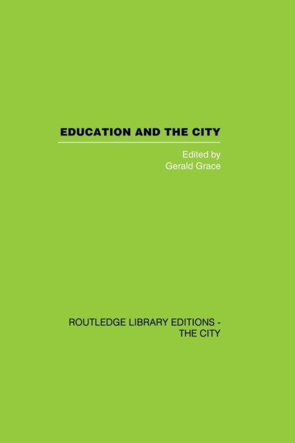 Book cover of: Education and the City. By: Gerald Grace