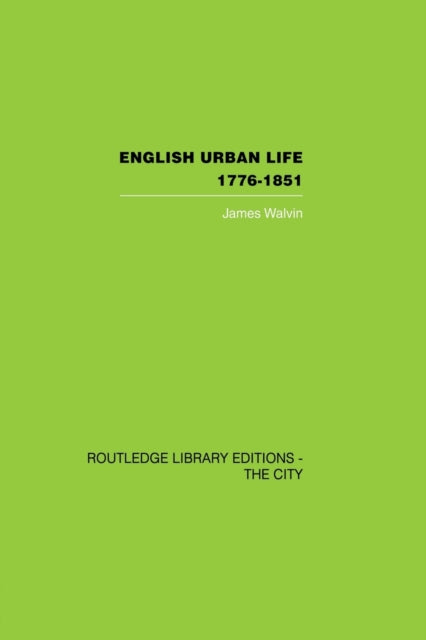 Book cover of: English Urban Life. By: James Walvin