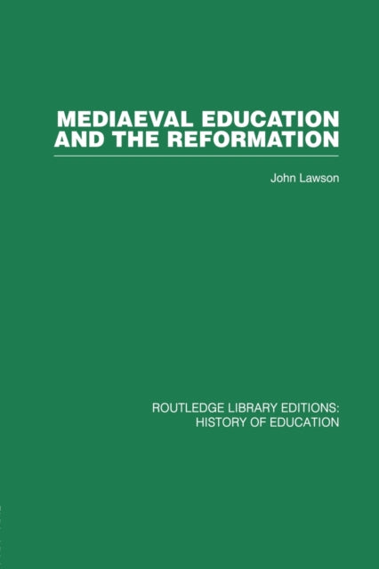 Book cover of: Mediaeval Education and the Reformation. By: Lawson, John