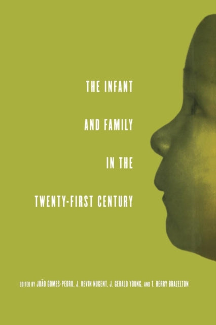 Book cover of: Infant and Family in the Twenty-First Century. By: Joao Gomes-Pedro