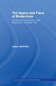 Book cover of: Space and Place of Modernism. By: Adam McKible