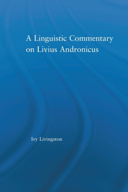 Book cover of: Linguistic Commentary on Livius Andronicus. By: Ivy Livingston