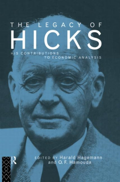 Book cover of: Legacy of Sir John Hicks. By: Harald Hagemann