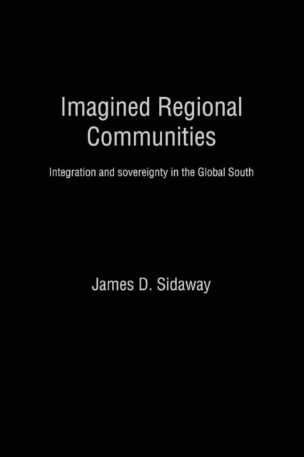 Book cover of: Imagined Regional Communities. By: James D. Sidaway