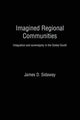 Book cover of: Imagined Regional Communities. By: James D. Sidaway