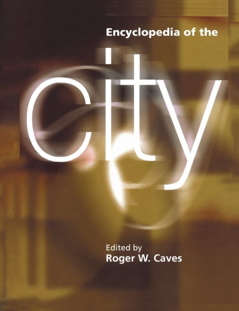 Book cover of: Encyclopedia of the City. By: Roger W. Caves