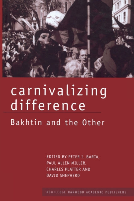 Book cover of: Carnivalizing Difference. By: Peter I. Barta