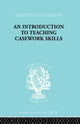 Book cover of: Introduction to Teaching Casework Skills. By: Jean S. Heywood