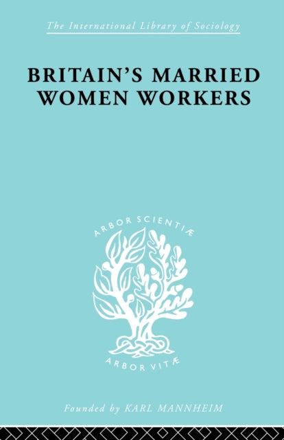 Book cover of: Britain's Married Women Workers. By: Viola Klein
