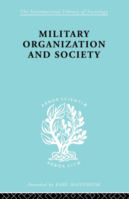 Book cover of: Military Organization and Society. By: Stanislaw Andrzejewski